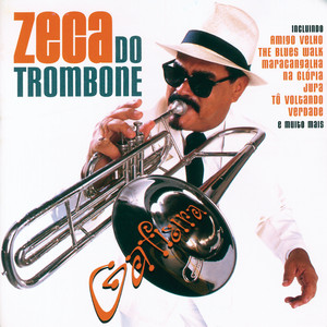 Zeca Do Trombone mais tocadas 2026