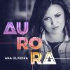 Playlists – Ana Oliveira Mais Tocadas Ana Oliveira mais tocadas 2026