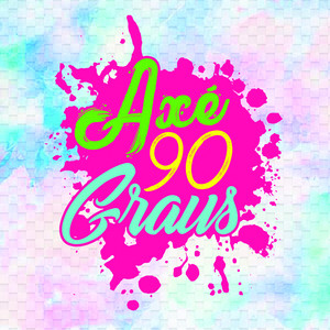 Axe 90 Graus mais tocadas 2026