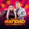 Playlists – Banda Batidao Do Melody Mais Tocadas Banda Batidao Do Melody mais tocadas 2026