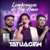 Banda Tatuagem mais tocadas 2026