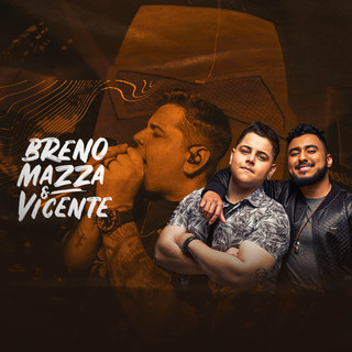 Breno Mazza E Vicente mais tocadas 2026
