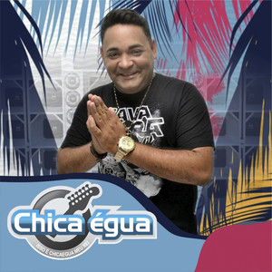 Chica Egua mais tocadas 2026