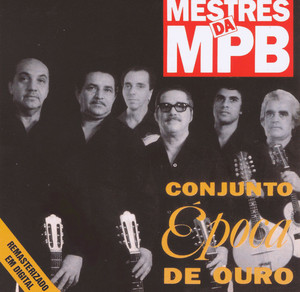 Conjunto Epoca De Ouro mais tocadas 2026