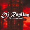 Playlists – Dj Rayllan Mais Tocadas Dj Rayllan mais tocadas 2026