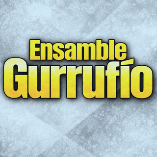 Ensamble Gurrufio mais tocadas 2026