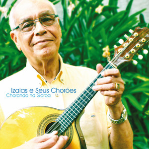 Playlists – Izaias E Seus Choroes Mais Tocadas Izaias E Seus Choroes mais tocadas 2026