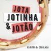 Playlists – Jota Jotinha E Jotao Mais Tocadas Jota Jotinha E Jotao mais tocadas 2026