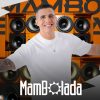 Mambolada mais tocadas 2026