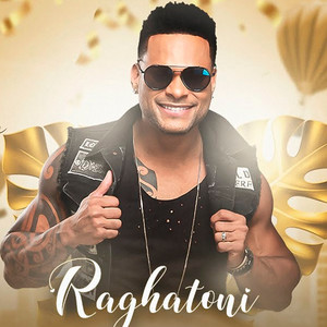 Raghatoni mais tocadas 2026