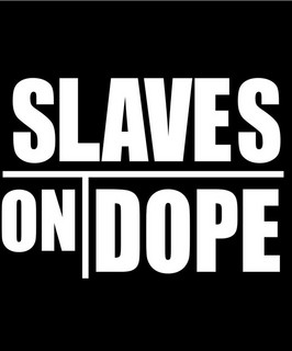 Slaves On Dope mais tocadas 2026
