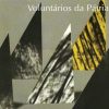 Voluntarios Da Patria mais tocadas 2026